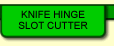 Knife Hinge Slot Cutter